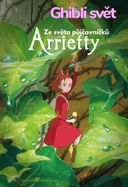 Arriety ze světa půjčovníčků (Ghibli)